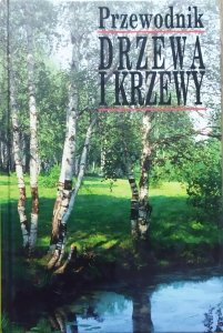 Bruno P. Kremer • Drzewa i krzewy. Przewodnik