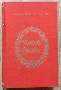 Julian Tuwim • Kwiaty polskie / wydanie 1 1949 / oprawa artystyczna