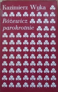 Kazimierz Wyka • Różewicz parokrotnie
