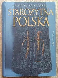 Andrzej Kokowski • Starożytna Polska