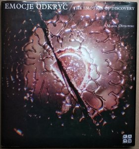 Marek Ostrowski • Emocje odkryć / The Emotion of Discovery