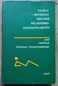 Teoria i metodyka ćwiczeń relaksowo-koncentrujących / joga, buddyzm zen, medytacja