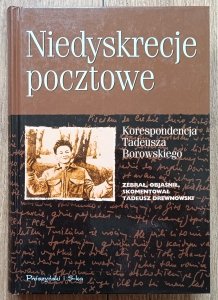 Niedyskrecje pocztowe. Korespondencja Tadeusza Borowskiego