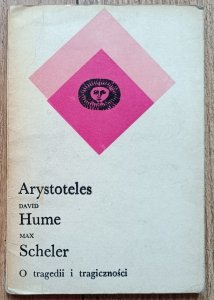Arystoteles, Hume, Scheler • O tragedii i tragiczności