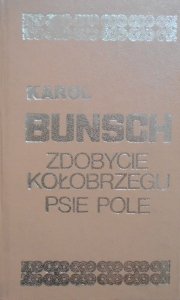 Karol Bunsch • Zdobycie Kołobrzegu. Psie Pole