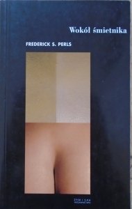 Frederick S. Perls • Wokół śmietnika