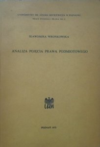Sławomira Wronkowska • Analiza pojęcia prawa podmiotowego [dedykacja autorska]