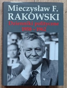 Mieczysław F. Rakowski • Dzienniki polityczne 1958-1962