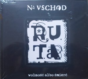 R.U.T.A. • Na uschod. Wolność albo śmierć • CD