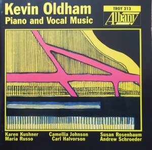 Kevin Oldham • Piano and Vocal Music • CD