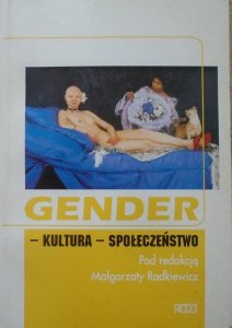 red. Małgorzata Radkiewicz • Gender - kultura - społeczeństwo