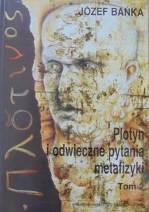 Józef Bańka • Plotyn i odwieczne pytania tom 2