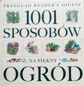 1001 sposobów na piękny ogród • Reader's Digest