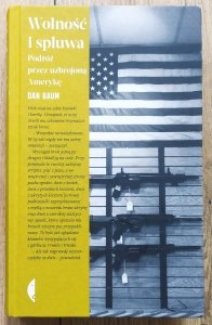 Dan Baum • Wolność i spluwa. Podróż przez uzbrojoną Amerykę