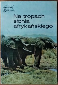 Leonard Żyrkiewicz • Na tropach słonia afrykańskiego