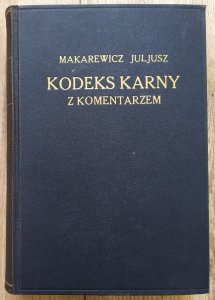 Juliusz Makarewicz • Kodeks karny z komentarzem