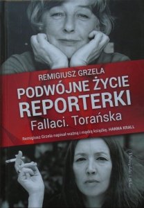 Remigiusz Grzela • Podwójne życie reporterki. Fallaci. Torańska