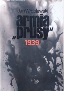 Jan Wróblewski • Armia Prusy 1939