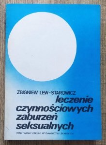 Zbigniew Lew-Starowicz • Leczenie czynnościowych zaburzeń seksualnych