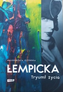 Małgorzata Czyńska • Łempicka. Tryumf życia