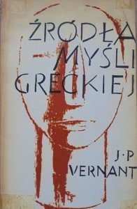 Jean-Pierre Vernant • Źródła myśli greckiej