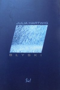 Julia Hartwig • Błyski