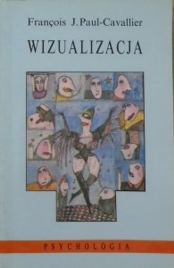 Francois J. Paul-Cavallier • Wizualizacja. Od obrazu do działania