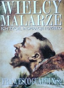 Francesco Guardi • Wielcy Malarze Nr 82
