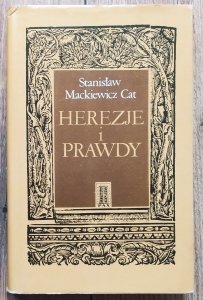 Stanisław Mackiewicz Cat • Herezje i prawdy