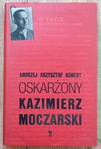 Andrzej Krzysztof Kunert • Oskarżony Kazimierz Moczarski