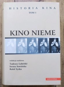 red. Tadeusz Lubelski, Iwona Sowińska, Rafał Syska • Kino nieme. Historia kina 1