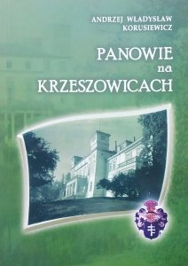 Andrzej Władysław Korusiewicz • Panowie na Krzeszowicach [Potoccy]