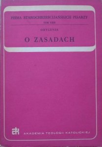 Orygenes • O zasadach [Pisma Starochrześcijańskich Pisarzy tom XXIII]