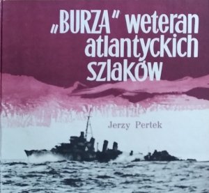Jerzy Pertek • Burza. Weteran atlantyckich szlaków