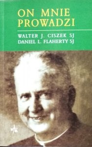 Walter Ciszek, Daniel Flaherty • On mnie prowadzi