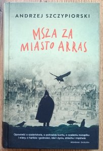 Andrzej Szczypiorski • Msza za miasto Arras