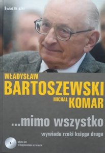 Władysław Bartoszewski, Michał Komar • Mimo wszystko. Wywiadu rzeki księga druga