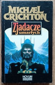 Michael Crichton • Zjadacze umarłych