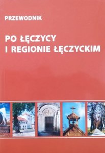 Przewodnik po Łęczycy i regionie łęczyckim