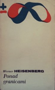 Werner Heisenberg • Ponad granicami 