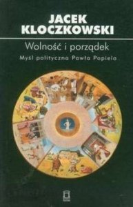 Jacek Kloczkowski • Wolność i porządek. Myśl polityczna Pawła Popiela