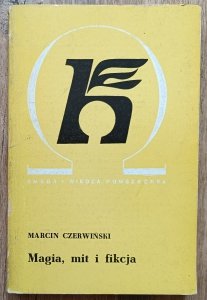 Marcin Czerwiński • Magia, mit i fikcja