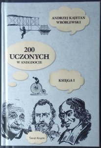 Andrzej Kajetan Wróblewski • 200 uczonych w anegdocie