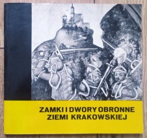 Marian Kornecki • Zamki i dwory obronne ziemi krakowskiej