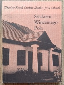 Zbigniew Kresek, Czesław Skonka, Jerzy Sobczak • Szlakiem Wincentego Pola