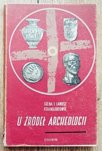 Irena i Janusz Kramarkowie • U źródeł archeologii