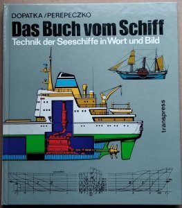 Reinhold Dopatka • Das Buch vom Schiff. Technik der Seeschiffe in Wort und Bild
