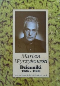 Marian Wyrzykowski • Dzienniki 1938-1969