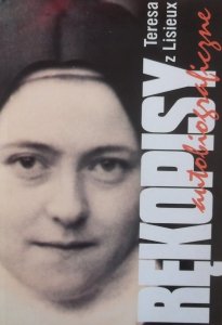 Teresa z Lisieux • Rękopisy autobiograficzne