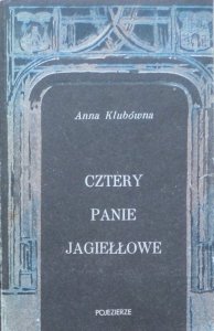 Anna Klubówna • Cztery panie Jagiełłowe 